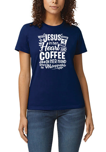 With Jesus in Her Heart and Coffee in Her Hand She is Unstoppable T-Shirt