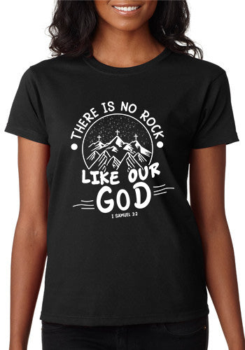 There is No Rock Like Our God T-Shirt