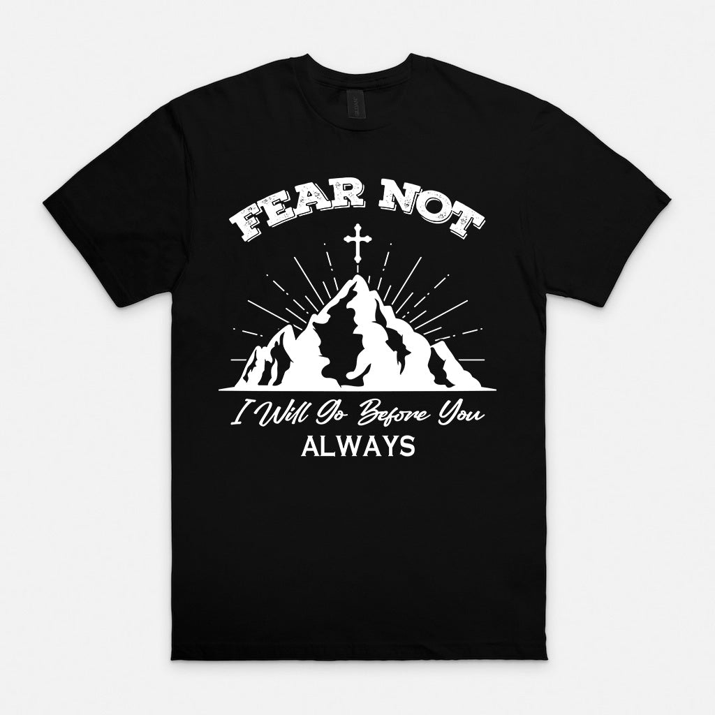 Fear Not I Will Go Before You Always T-Shirt