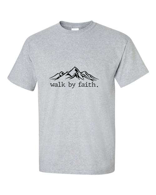 Walk by Faith - Mountains T-Shirt