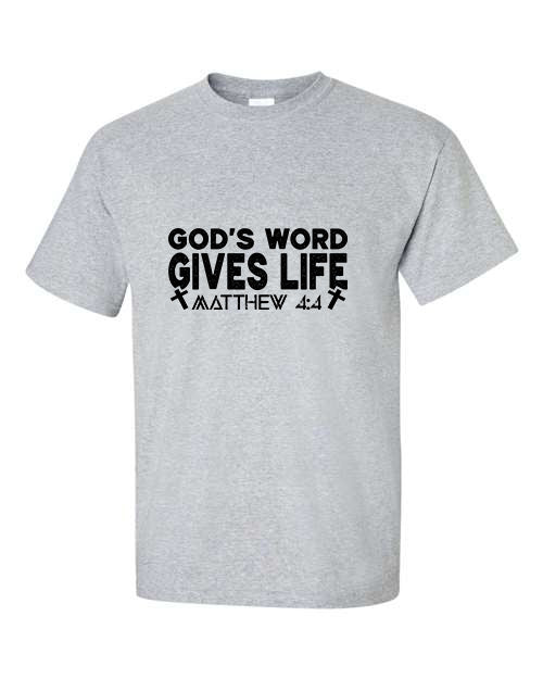 God's Word Give Life - Matthew 4:4 T-Shirt