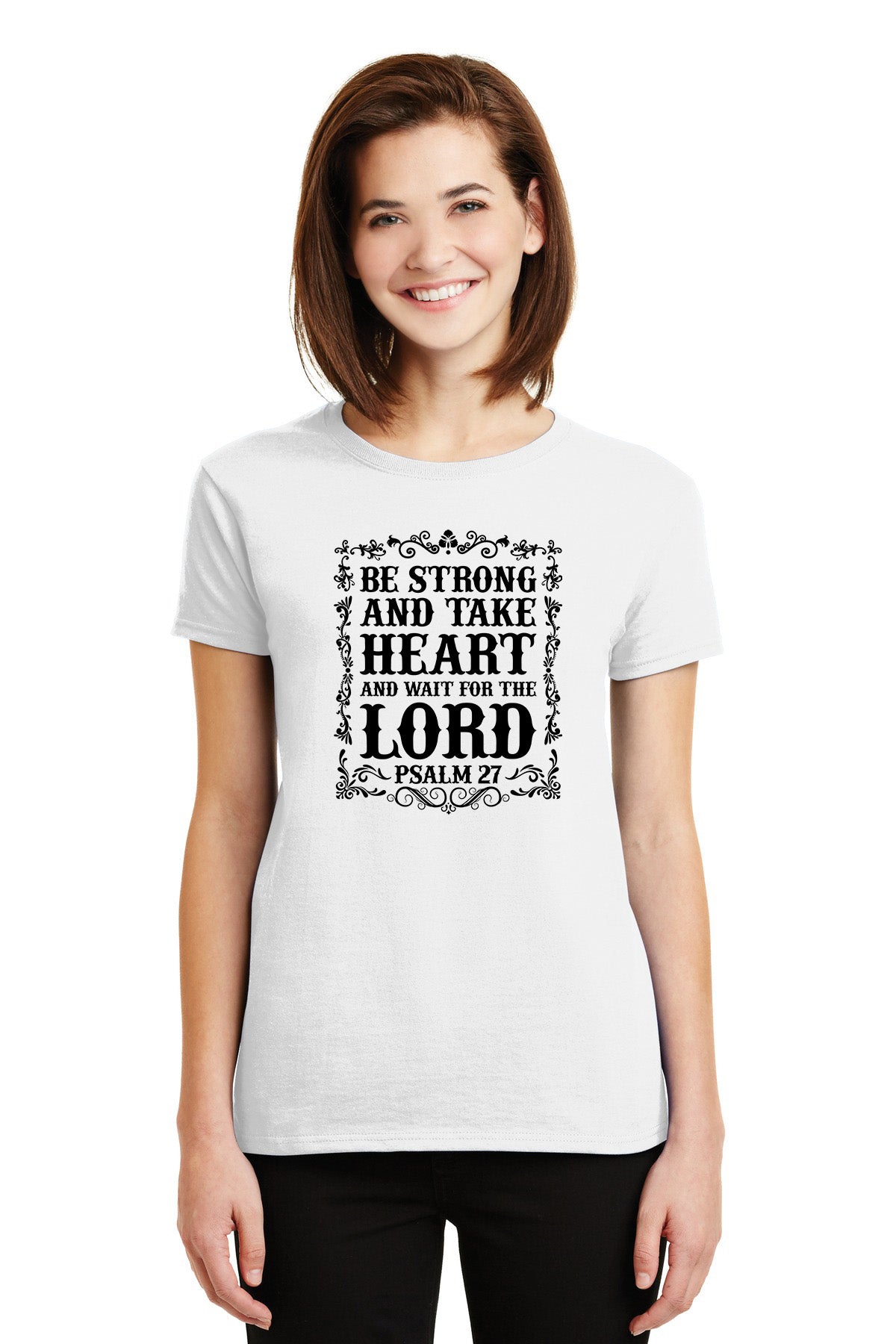 Be Strong and Take Heart and Wait for the Lord Psalm 27 T-Shirt